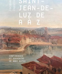 Saint Jean de Luz de A à Z couverture du livre de Jacques Ospital aux Éditions Arteaz